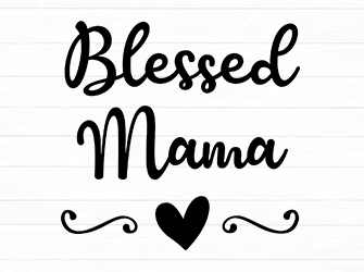 blessed mama new svg